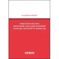Vergi Hukukunda Ekonomik Yaklaşım İlkesinin Kapsamı, Niteliği ve Sınırları