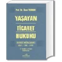 Yaşayan Ticaret Hukuku (Hukukî Mütalâalar)