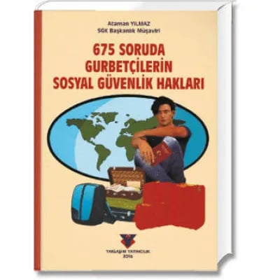675 Soruda Gurbetçilerin Sosyal Güvenlik Hakları
