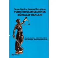 Yasal, İdari ve Yargısal Boyutuyla Vergi İncelemelerinde Mükellef Hakları
