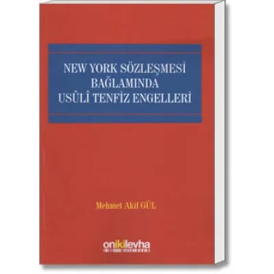 New York Sözleşmesi Bağlamında Usûlî Tenfiz Engelleri