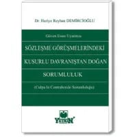 Güven Esası Uyarınca Sözleşme Görüşmelerindeki Kusurlu Davranıştan Doğan Sorumluluk(Culpa In Contrahendo Sorumluluğu)