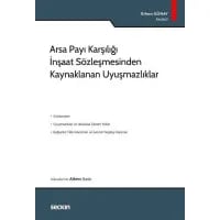 Arsa Payı Karşılığı İnşaat Sözleşmesinden Kaynaklanan Uyuşmazlıklar