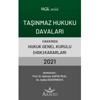 Taşınmaz Hukuku Davaları Hakkında Hukuk Genel Kurulu Kararları 2021