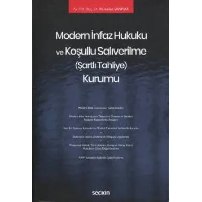 Modern İnfaz Hukuku ve Koşullu Salıverilme (Şartlı Tahliye) Kurumu