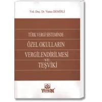 Türk Vergi Sisteminde Özel Okulların Vergilendirilmesi ve Teşviki