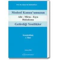 Medenî Kanun’umuzun Aile – Miras – Eşya Hukukuna Getirdiği Yenilikler