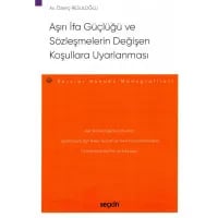 Aşırı İfa Güçlüğü ve Sözleşmelerin Değişen Koşullara Uyarlanması