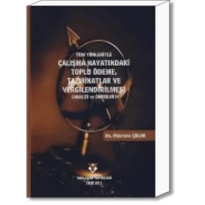 Çalışma Hayatındaki Toplu Ödeme, Tazminatlar ve Vergilendirilmesi