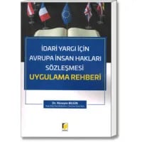 İdari Yargı İçin Avrupa İnsan Hakları Sözleşmesi Uygulama Rehberi