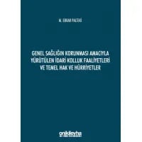 Genel Sağlığın Korunması Amacıyla Yürütülen İdari Kolluk Faaliyetleri ve Temel Hak ve Hürriyetler
