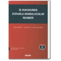 İş Hukukunda Zorunlu Arabuluculuk Rehberi