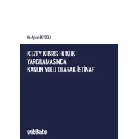 Kuzey Kıbrıs Hukuk Yargılamasında Kanun Yolu Olarak İstinaf