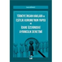 Türkiye İnsan Hakları ve Eşitlik Kurumu'nun Yapısı ve İdare Üzerindeki Ayrımcılık Denetimi