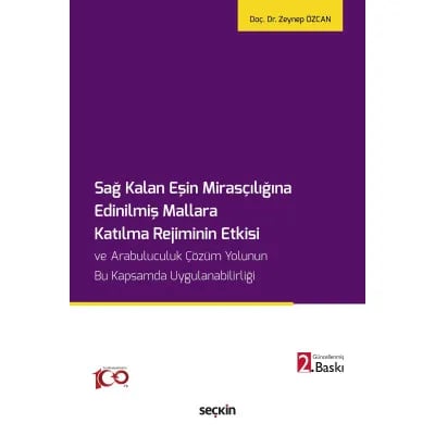 Sağ Kalan Eşin Mirasçılığına Edinilmiş Mallara Katılma Rejiminin Etkisi ve Arabuluculuk Çözüm Yolunun Bu Kapsamda Uygulanabilirliği