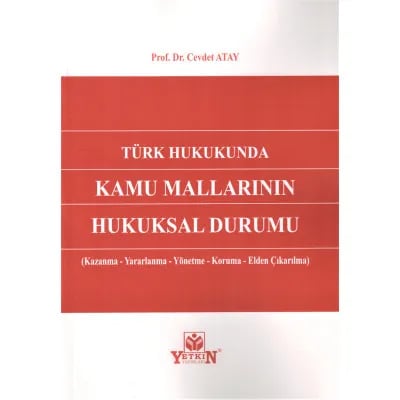 Türk Hukukunda Kamu Mallarının Hukuksal Durumu