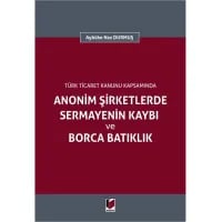 Anonim Şirketlerde Sermayenin Kaybı ve Borca Batıklık