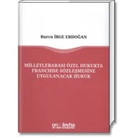 Milletlerarası Özel Hukukta Franchise Sözleşmesine Uygulanacak Hukuk