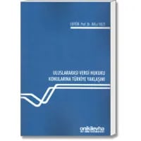 Uluslararası Vergi Hukuku Konularına Türkiye Yaklaşımı