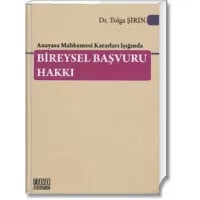 Anayasa Mahkemesi Kararları Işığında Bireysel Başvuru Hakkı