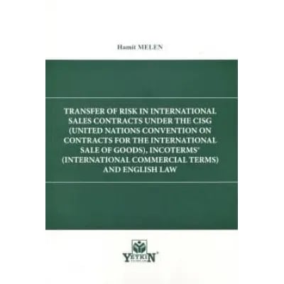 Transfer Of Risk in International Sales Contracts Under The CIGS, Incoterms® And English Law