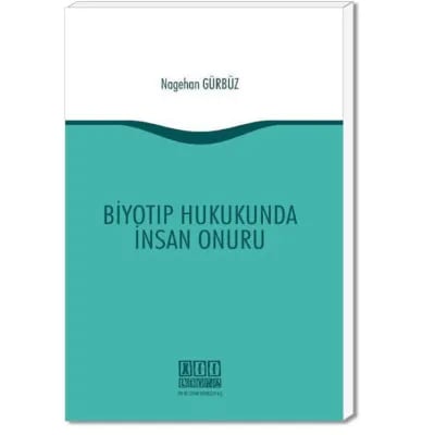 Biyotıp Hukukunda İnsan Onuru