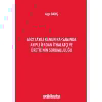 6502 Sayılı Kanun Kapsamında Ayıplı İfadan İthalatçı ve Üreticinin Sorumluluğu