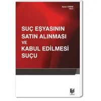 Suç Eşyasının Satın Alınması ve Kabul Edilmesi Suçu