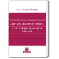Adli Yargı Yerlerinde Görülen İdarî Uyuşmazlıklar ve Davalar