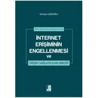 5651 Sayılı Kanun Çerçevesinde İnternet Erişiminin Engellenmesi ve Erişim Sağlayıcıları Birliği