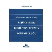 Türk Ticaret Kanuna'na Göre Taşıma İşleri Komisyonunun Sorumluluğu