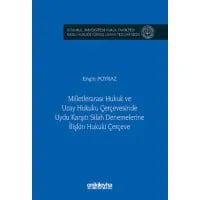 Milletlerarası Hukuk ve Uzay Hukuku Çerçevesinde Uydu Karşıtı Silah Denemelerine İlişkin Hukuki Çerçeve