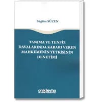 Tanıma ve Tenfiz Davalarında Kararı Veren Mahkemenin Yetkisinin Denetimi
