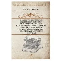 Borçlu Temerrüdünde Sözleşmeden Dönmenin Bu Sözleşme Gereğince Kazanılmış Ayni Haklara Etkisi ve Klasik Dönme Kuramı ile Yeni Dönme Kuramının Kısa Bir Karşılaştırmalı Eleştirisi