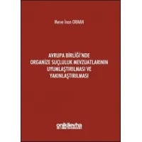 Avrupa Birliği’nde Organize Suçluluk Mevzuatlarının Uyumlaştırılması ve Yakınlaştırılması