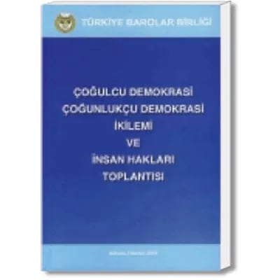 Çoğulcu Demokrasi Çoğunlukçu Demokrasi ikilemi ve İnsan Hakları Toplantısı