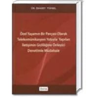 Özel Yaşamın Bir Parçası Olarak Telekomünikasyon Yoluyla Yapılan İletişimin Gizliliğine Önleyici Denetimle Müdahale