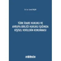 Türk İdare Hukuku ve Avrupa Birliği Hukuku Işığında Kişisel Verilerin Korunması