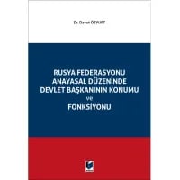 Rusya Federasyonu Anayasal Düzeninde Devlet Başkanının Konumu ve Fonksiyonu