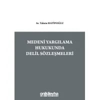 Medeni Yargılama Hukukunda Delil Sözleşmeleri