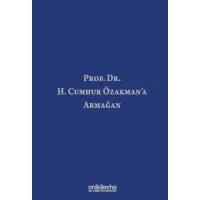 Prof. Dr. H. Cumhur Özakman'a Armağan