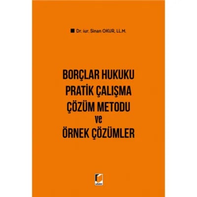Borçlar Hukuku Pratik Çalışma Çözüm Metodu ve Örnek Çözümler