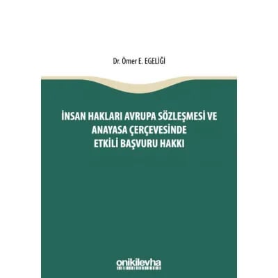 İnsan Hakları Avrupa Sözleşmesi ve Anayasa Çerçevesinde Etkili Başvuru Hakkı