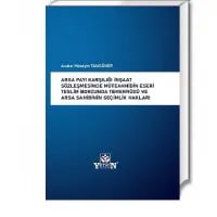 Arsa Payı Karşılığı İnşaat Sözleşmesinde Müteahhidin Eseri Teslim Borcunda Temerrüdü Ve Arsa Sahibinin Seçimlik Hakları