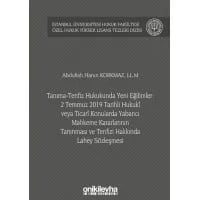 Tanıma-Tenfiz Hukukunda Yeni Eğilimler: 2 Temmuz 2019 Tarihli Hukuki veya Ticari Konularda Yabancı Mahkeme Kararlarının Tanınması ve Tenfizi Hakkında Lahey Sözleşmesi