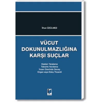 Vücut Dokunulmazlığına Karşı Suçlar