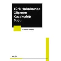 Türk Hukukunda Göçmen Kaçakçılığı Suçu