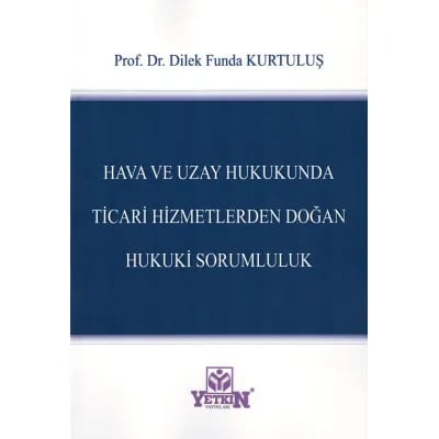 Hava ve Uzay Hukukunda Ticari Hizmetlerden Doğan Hukuki Sorumluluk