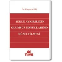 Şekle Aykırılığın Olumsuz Sonuçlarının Düzeltilmesi