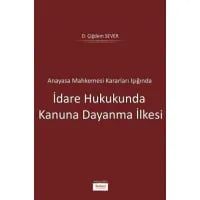 İdare Hukukunda Kanuna Dayanma İlkesi